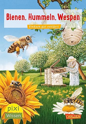 Pixi Wissen 104: Bienen, Hummeln, Wespen: Einfach gut erklärt